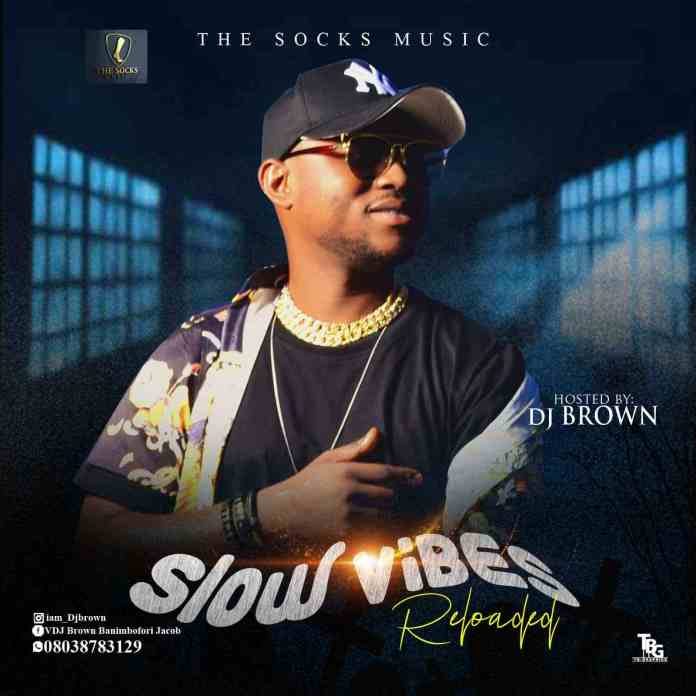 DJ Brown – Slow Vibes Reloaded Mix