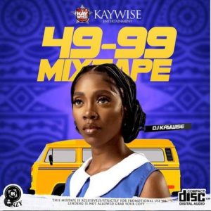 dj-kaywise-49-99-afrobeat-mixtape-2019-mp3-download