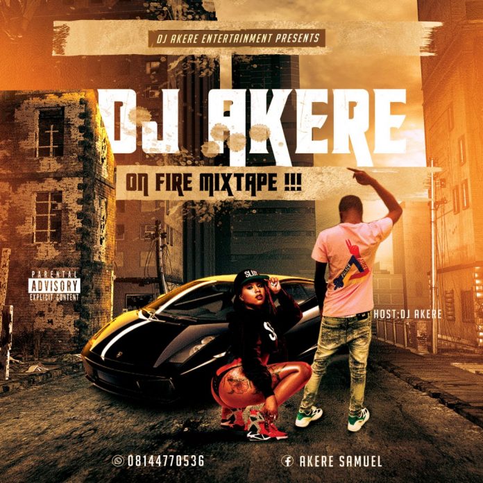 dj akere on fire mixtape part 2