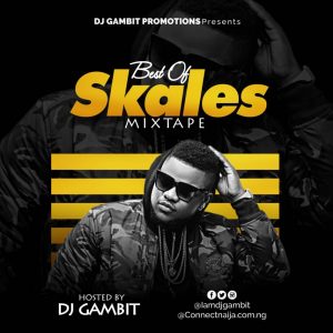 DJ Gambit Best Of Skales DJ Mix Mixtape - Skales Songs Download Mp3
