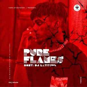 DJ Latitude Pure Flames Mix - Download Beat Mixtape