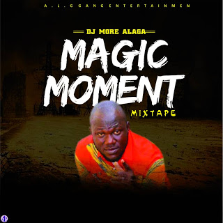 DJ More Alaga Magic Movement Mix - Able God DJ Mix