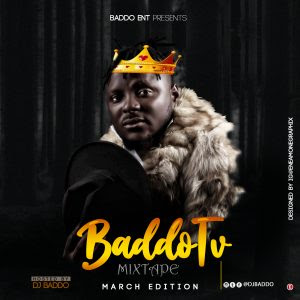DJ Baddo BaddoTV Mixtape March 2020