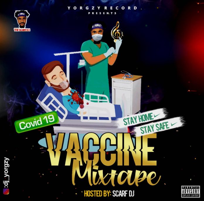DJ Yorgzy Scarf DJ The Vaccine Mix - DJ Yorgzy New Mixtape