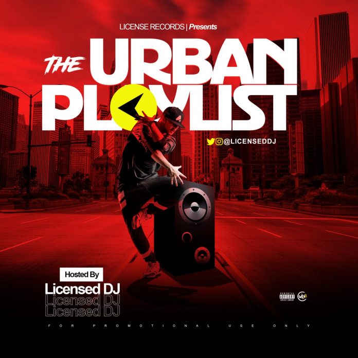 Licensed DJ The Urban Playlist - Urban Grooves Mixtape Mp3 Download