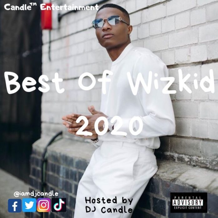 DJ Candle Best Of Wizkid 2020 DJ Mix Mixtape