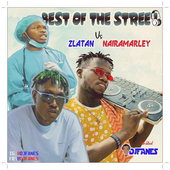 DJ Fanes Best Of The Streets Zlatan Vs Naira Marley Mixtape 2020