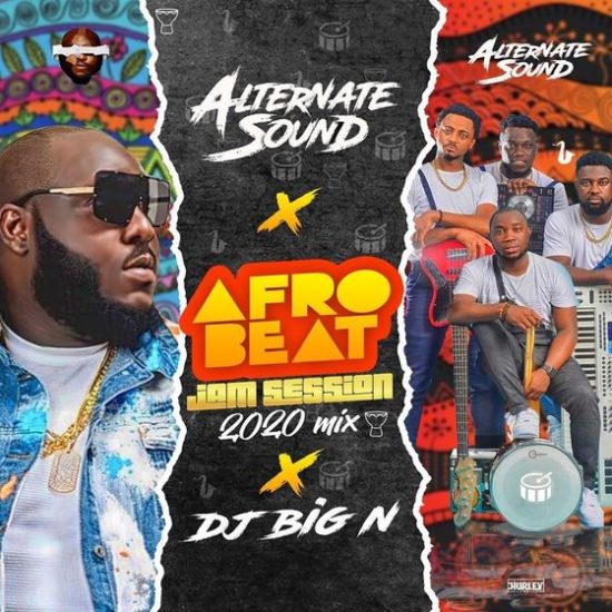 DJ Big N x Alternate Sound Afrobeat Jam Session 2020 Mix