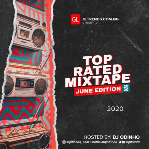DJ Odinho GLtrends Top Rated Mixtape June 2020 Edition