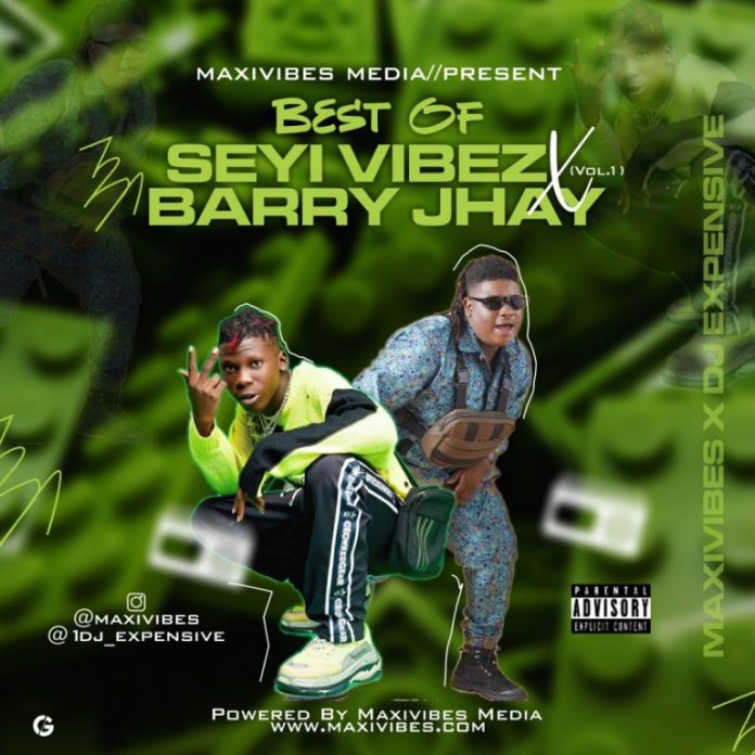 DJ Expensive Best Of Seyi Vibez And Barry Jhay Mixtape