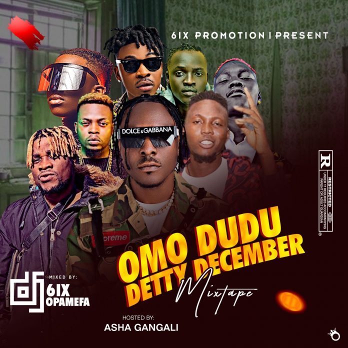 DJ 6ix Omo Dudu Detty December Mixtape